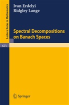 I. Erdelyi, R. Lange - Spectral Decompositions on Banach Spaces