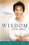 Price, Betty Price, Betty R Price, Betty R. Price - Wisdom from Above Vol 2: Grow in Godliness