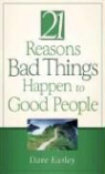 Dave Earley - 21 Reasons Bad Things Happen to Good People