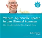 Robert Betz, Robert T. Betz, Robert Th Betz, Robert Th. Betz, Robert Theodor Betz - Warum 'Spirituelle' später in den Himmel kommen - Live-Vortrag, 1 Audio-CD, 1 Audio-CD (Audiolibro)