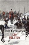 Leo Tolstoy, Leo Nikolayevich Tolstoy - The Cossacks - A Tale by Tolstoy