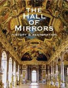 Christine Albanel, Pierre Arizzoli-Clementel, Christine Albanel, Collectif, Pierre Coppey, Jacques Thuillier... - The hall of Mirrors