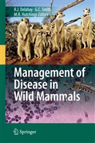 Graha C Smith, Graham C Smith, Richard Delahay, Richard J. Delahay, Michael R. Hutchings, Michael R Hutchings... - Management of Disease in Wild Mammals