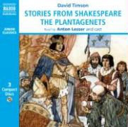 David Timson, Anton Lesser, Hugh Ross - Stories From Shakespeare (Hörbuch) - The Plantagenets