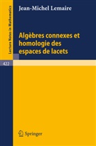 J -M Lemaire, J. -M. Lemaire, J.-M. Lemaire - Algebres Connexes et Homologie des Espaces de Lacets