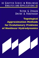 Dmitry Vorotnikov, Dmitry A Vorotnikov, Dmitry A. Vorotnikov, Victor Zvyagin, Victor G Zvyagin, Victor G. Zvyagin - Topological Approximation Methods for Evolutionary Problems of Nonlinear Hydrodynamics