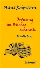 Hans Reimann, Mark Lehmstedt - Ordnung im Bücherschrank