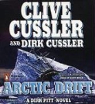 Clive Cussler, Clive/ Cussler Cussler, Dirk Cussler, Scott Brick - Arctic Drift