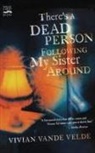 Vivian Vande Velde, Vivian Vande Vande Velde Velde - There's a Dead Person Following My Sister Around