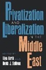 Edited by Iliya Harik and Denis Sullivan, Iliya Harik, Denis Sullivan, Denis J. Sullivan - Privatization and Liberalization in the Middle East