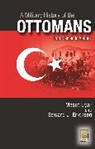 Edward Erickson, Edward J. Erickson, Erickson Edward J., Mesut Uyar Ph.D., Mesut Uyar, Mesut Erickson Uyar - Military History of the Ottoman Empire