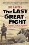 Joe Layden - The Last Great Fight