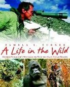 Pamela S. Turner - A Life in the Wild