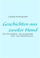 Ludwig Anzengruber - Geschichten aus zweiter Hand