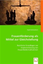 Ingrid Schmutzhart - Frauenförderung als Mittel zur Gleichstellung
