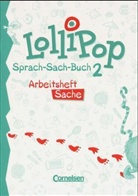 Lollipop, Sprach-Sach-Buch: 2. Schuljahr, Arbeitsheft Sache, Ausgabe A u. B