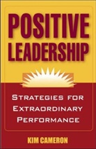 Kim S. Cameron - Positive Leadership
