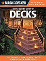 Editors Of Creative Publishing, Chris Marshall, Editors of Creative Publishing, Jennifer Gehlhar, Mark Johanson, Tracy Stanley - Complete Guide to Decks (Black & Decker)