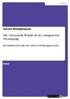 Gordon Heringshausen - Die chronische Wunde in der integrierten Versorgung
