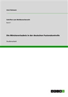 Anni Heimann - Die Ministererlaubnis in der deutschen Fusionskontrolle
