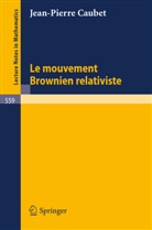 J -P Caubet, J. -P. Caubet, J.-P. Caubet - Le mouvement brownien relativiste
