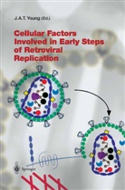 John A. T. Young, Joh A T Young, John A T Young, J. A. T. Young, John A. T. Young, John A.T. Young - Cellular Factors Involved in Early Steps of Retroviral Replication
