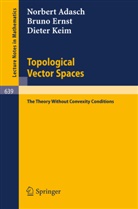 Norbert Adasch, Bruno Ernst, Dieter Keim - Topological Vector Spaces