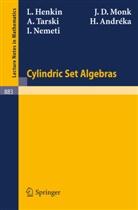 H. Andreka, L. Henkin, Leon Henkin, J. D. Monk, J. Donald Monk, I. Nemeti... - Cylindric Set Algebras