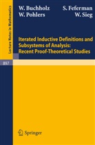 W. Buchholz, S. Feferman, W. Pohlers, W. Sieg - Iterated Inductive Definitions and Subsystems of Analysis: Recent Proof-Theoretical Studies