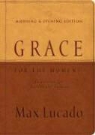Max Lucado - Grace for the Moment Morning & Evening Edition