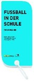 Duri Meier, Roland Vetter, Ronald Vetter, Leo Kühne, Schweiz. Verband f. Sport in d. Schule SVSS - Fussball in der Schule - Themenfächer