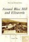 Richard R. Shaw - Around Blue Hill and Ellsworth