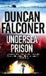 Duncan Falconer, Falconer Duncan - Undersea Prison