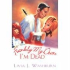 L.j. Washburn, Livia J. Washburn - Frankly My Dear, I'm Dead