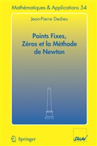 Jean-Pierre Dedieu - Points fixes, zéros et la méthode de Newton