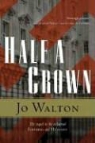 Jo Walton - Half A Crown