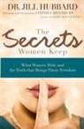 Dr. Jill Hubbard, Jill Hubbard - Secrets Women Keep
