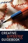 Graeme Harper, Graeme (EDT) Harper, Graeme Harper - Creative Writing Guidebook
