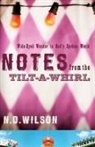 N. D. Wilson, N.D. Wilson - Notes From the Tilt a Whirl