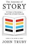 John Truby - The Anatomy of Story