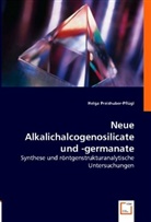 Helga Preishuber-Pflügl - Neue Alkalichalcogenosilicate und -germanate
