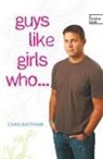 Chad Eastham - Guys Like Girls Who...