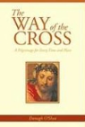 Donagh O'Shea - The Way of the Cross: A Pilgrimage for Every Time and Place