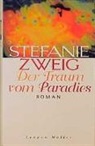 Stefanie Zweig - Der Traum vom Paradies