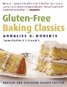Roberts, Annalise G Roberts, Annalise G. Roberts - Gluten-Free Baking Classics