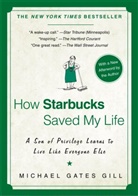 Michael Gates Gill, Micheal Gates Gill - How Starbucks Saved My Life: