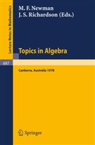 M. F. Newman, M.F. Newman, J. S. Richardson, J.S. Richardson - Topics in Algebra