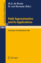 M. G. De Bruin, M.G. de Bruin, H. van Rossum - Pade Approximation and its Applications, Amsterdam 1980