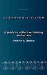 Valerie A. Brown - Leonardo's Vision: A Guide to Collective Thinking and Action