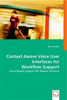 Dirk Schnelle, Dirk Schnelle - Context Aware Voice User Interfaces for Workflow Support